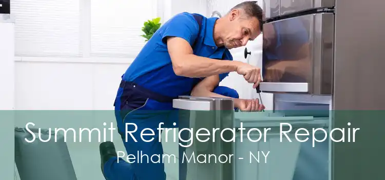 Summit Refrigerator Repair Pelham Manor - NY