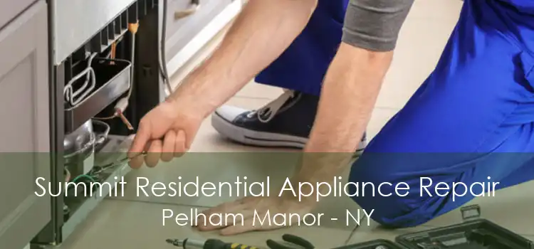 Summit Residential Appliance Repair Pelham Manor - NY