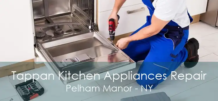 Tappan Kitchen Appliances Repair Pelham Manor - NY