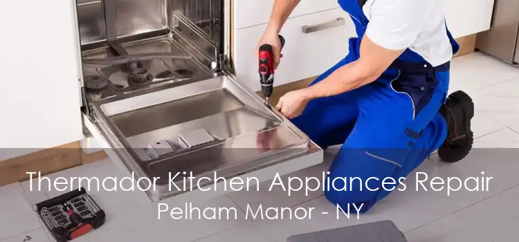 Thermador Kitchen Appliances Repair Pelham Manor - NY