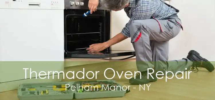 Thermador Oven Repair Pelham Manor - NY