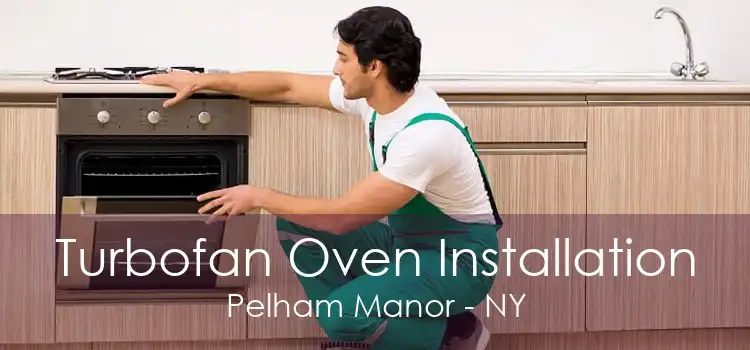 Turbofan Oven Installation Pelham Manor - NY