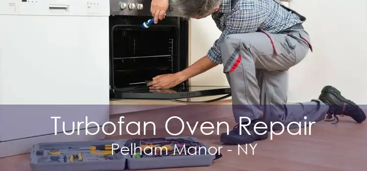 Turbofan Oven Repair Pelham Manor - NY