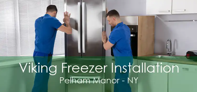 Viking Freezer Installation Pelham Manor - NY