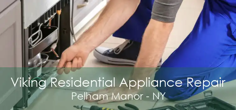 Viking Residential Appliance Repair Pelham Manor - NY