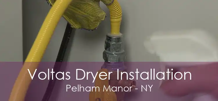Voltas Dryer Installation Pelham Manor - NY