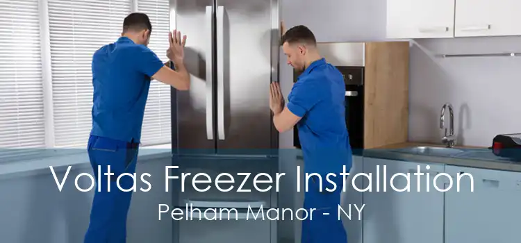 Voltas Freezer Installation Pelham Manor - NY