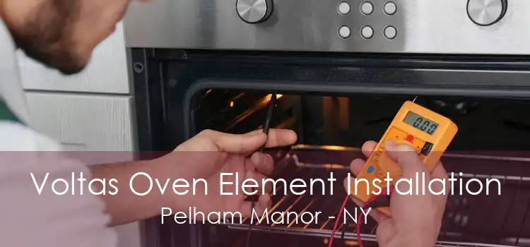 Voltas Oven Element Installation Pelham Manor - NY