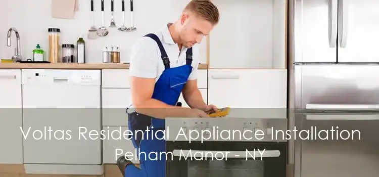Voltas Residential Appliance Installation Pelham Manor - NY