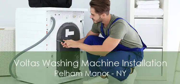 Voltas Washing Machine Installation Pelham Manor - NY