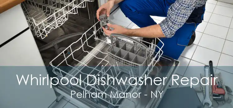 Whirlpool Dishwasher Repair Pelham Manor - NY