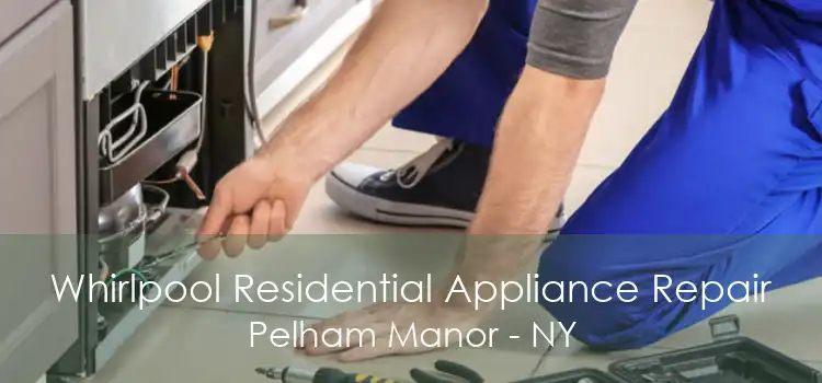 Whirlpool Residential Appliance Repair Pelham Manor - NY