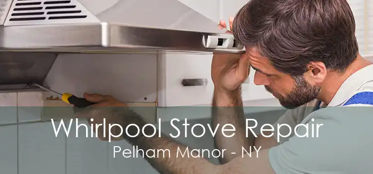 Whirlpool Stove Repair Pelham Manor - NY