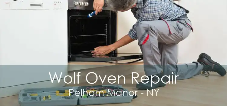 Wolf Oven Repair Pelham Manor - NY