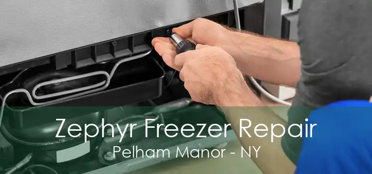 Zephyr Freezer Repair Pelham Manor - NY