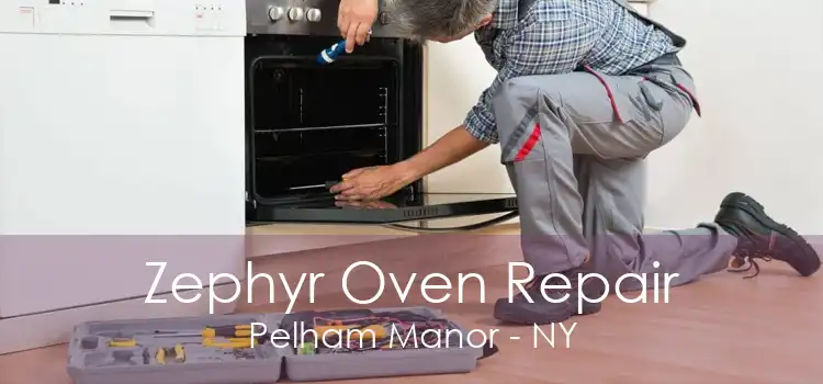 Zephyr Oven Repair Pelham Manor - NY