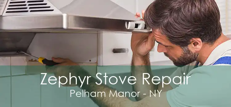 Zephyr Stove Repair Pelham Manor - NY